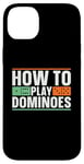 iPhone 14 Plus How To Play Dominoes Domino Game Lover Game Tile Dominoes Case