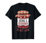 Homemade Jam Canning Jelly Canner Being A Grandma Is My Jam T-Shirt