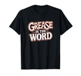 Vintage Grease is the Word Musical Musical Theatre Broadway T-Shirt