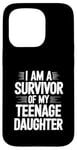 iPhone 15 Pro I Am A Survivor Of My Teenage Daughter Case