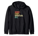 Sorry Can't Whistle Bye Referee Referees Game Sports Zip Hoodie