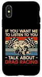 iPhone X/XS Drag Racing Race Car Retro Vintage If You Want Me To Listen Case