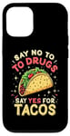 iPhone 12/12 Pro SAY NO TO DRUGS SAY YES FOR TACOS Taco Humor Case