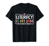 Cute Literacy Is My Jam And I'm Here To Spread It Teacher T-Shirt