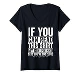 Womens If You Can Read This Shirt My Girlfriend Says your Too Close V-Neck T-Shirt