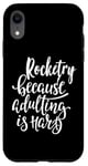 iPhone XR Rocketry: The Ultimate Escape from Adulting! Case