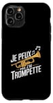 Coque pour iPhone 11 Pro Je Peux Pas J’ai Trompette Homme Humour Trompettiste Cadeau