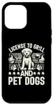 iPhone 14 Pro Max License to grill and pet Dogs Dog Dad Case