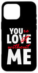 iPhone 16 Pro Max You're Lost Without Me Married Couple Life Case