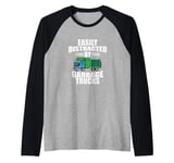 Garbage Truck Driver Easily Distracted By Garbage Trucks Raglan Baseball Tee