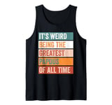 It’s Weird Being The Greatest Papous Funny Grandfather Tank Top