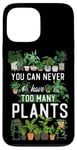 iPhone 13 Pro Max Plant Lover Gardening You Can Never Have Too Many Plants Case