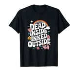 Funny Tattoo Quote Ink Humor Funny Tattoo T-Shirt