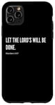 Coque pour iPhone 11 Pro Max Déclaration de citation du verset de la Bible Let The Lord's Will Be Done