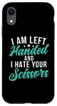 Coque pour iPhone XR I am left hand and i hate your Scissors Lefty