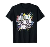 Middle School Vibes T-Shirt