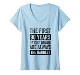 Womens The First 90 Years Of Childhood 90th Birthday V-Neck T-Shirt