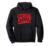 Cereal Killer Funny Breakfast Whole Grain Foood Pun Costume Pullover Hoodie