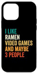 iPhone 12 mini I Like Ramen Video Games And Maybe 3 People Gamer Retro Case