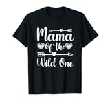 Mama Of The Wild One Mother's Day Birthday Celebration T-Shirt