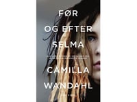 Før Og Efter Selma | Camilla Wandahl | Språk: Danska