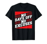 No Days Off No Excuses Energetic T-Shirt