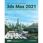 Kelly L. Murdock's Autodesk 3ds Max 2021 Complete Reference Guide (häftad, eng)