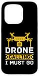 iPhone 15 Pro Drone Calling I Must Go Loves Fpv Freestyle Drone Racing Case