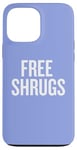 Coque pour iPhone 13 Pro Max Inscription amusante Free Shrugs