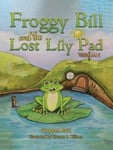 Froggy Bill and the Lost Lily Pad