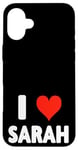 iPhone 16 Plus I Love Sarah - Heart Case