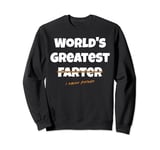 World's Greatest Farter - I Mean Father Funny Dad Jokes Sweatshirt