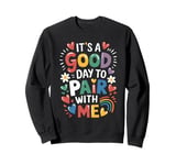 Behavior Analyst It's A Good Day To Pair With Me ABA Lover Sweatshirt