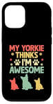 Coque pour iPhone 12/12 Pro Mon Yorkie pense que je suis un super chien Yorkshire Terrier Yorkies