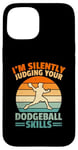 Coque pour iPhone 15 Je juge silencieusement vos compétences en matière de Dodgeball Dodge Ball Game