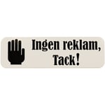 Skylt-''Ingen reklam, tack!'' vit/svart 30x100 mm 5st