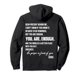 Dear Person Behind Me You Are Enough The World Is Better Pullover Hoodie