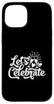 iPhone 15 Let's Celebrate - New Year Wedding Anniversary Party Design Case