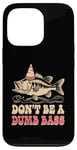 Coque pour iPhone 13 Pro Don't Be A Dumb Bass Funny Fishing Citation Funny Fishing Meme