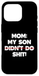 Coque pour iPhone 16 Pro Drôle de maman disant : « My Son Did not Do It »