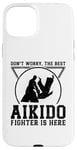 iPhone 15 Plus Don't worry the best Aikido fighter is there - Aikido Case