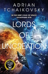 Lords of Uncreation: An epic space adventure from a master storyteller (The Final Architecture Book 3)