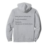 Dear person behind me you're beautiful Pullover Hoodie