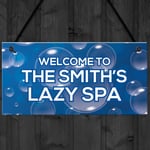 Lazy Spa Personalised Decor Sign For Garden Novelty Hot Tub Hanging Shed Signs