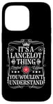 iPhone 14 Pro Max Lancelot Name Its A Lancelot Thing You Wouldn't Understand Case