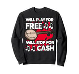 Will Play Banjo Free Stop for Cash Music Lovers Sweatshirt