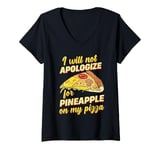 Womens I Will Not Apologize For Pineapple On My Pizza V-Neck T-Shirt