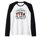 I Have Enough Plants Said No Gardener Ever Gardening Raglan Baseball Tee