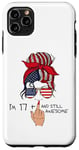 Coque pour iPhone 11 Pro Max I am 17 + Middle Finger Patriot Woman Messy Bun US Flag 18yo