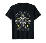 Old Man Power Weightlifter, Funny Fitness Gym Weights T-Shirt